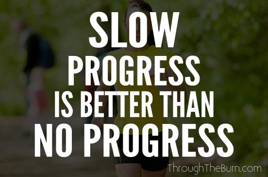 Slow Progress is Better Than No Progress