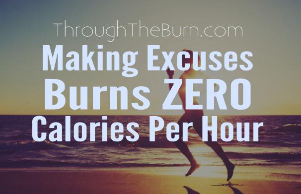 making-excuses-burns-zero-calories-per-hour