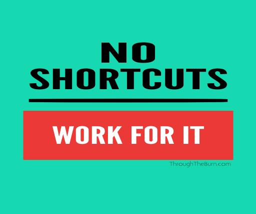 no-shortcuts-work-for-it
